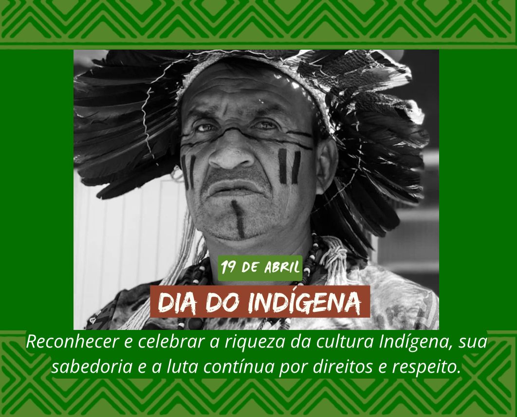 📅 19 DE ABRIL – DIA DO INDÍGENA