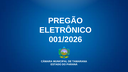 EDITAL DE PREGÃO ELETRÔNICO Nº 001/2026